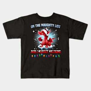 On The Naughty List And I Regret Nothing Dragon Kids T-Shirt